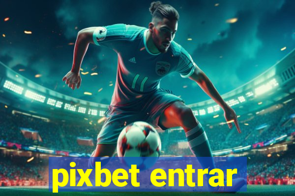 pixbet entrar